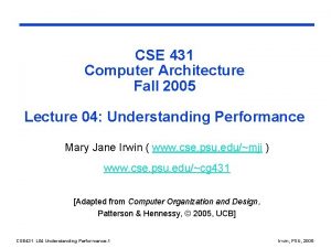 CSE 431 Computer Architecture Fall 2005 Lecture 04