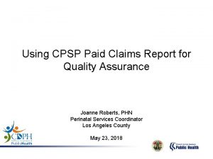 Using CPSP Paid Claims Report for Quality Assurance