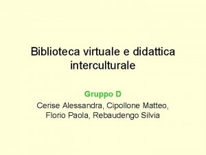Biblioteca virtuale e didattica interculturale Gruppo D Cerise