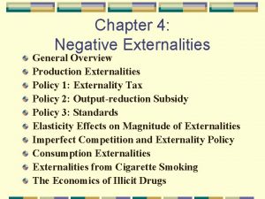 Chapter 4 Negative Externalities General Overview Production Externalities