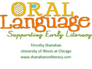 Timothy Shanahan University of Illinois at Chicago www