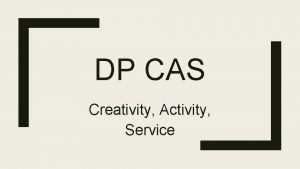 DP CAS Creativity Activity Service CAS Strands Creativityexploring