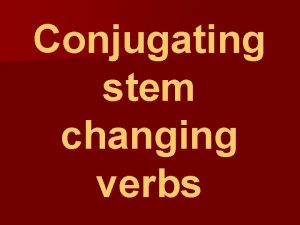 Orthographic changing verbs