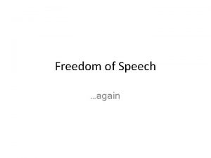 Freedom of Speech again Freedom of speech freedom
