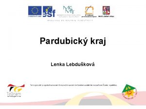 Pardubick kraj Lenka Lebdukov Rozloha 4 519 km