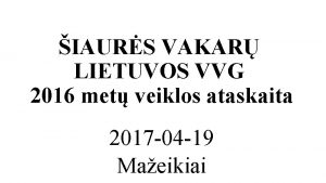 IAURS VAKAR LIETUVOS VVG 2016 met veiklos ataskaita