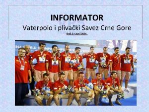 INFORMATOR Vaterpolo i plivaki Savez Crne Gore Broj