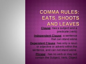 Clause has a subject and a predicate verb