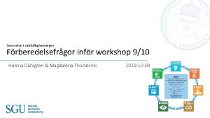 Samverkan i samhllsplaneringen Frberedelsefrgor infr workshop 910 Helena