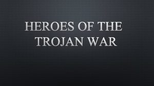HEROES OF THE TROJAN WAR ACHILLES ACHILLES THIS