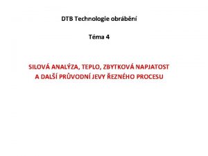 DTB Technologie obrbn Tma 4 SILOV ANALZA TEPLO