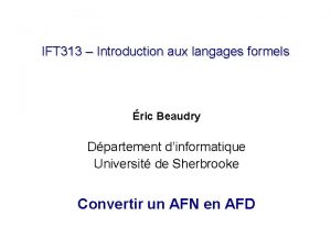 IFT 313 Introduction aux langages formels ric Beaudry