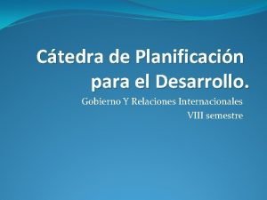 Ctedra de Planificacin para el Desarrollo Gobierno Y