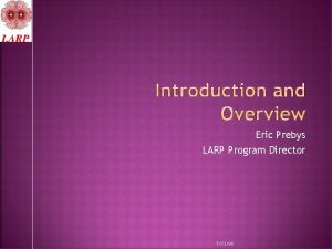 Eric Prebys LARP Program Director 71309 Background Progress