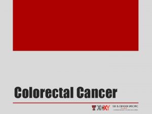 Colorectal Cancer Colon cancer is a cancer that