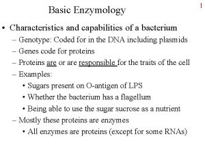 Basic Enzymology Characteristics and capabilities of a bacterium