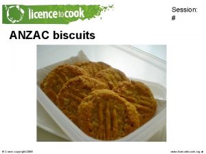 Session ANZAC biscuits Crown copyright 2008 www licencetocook