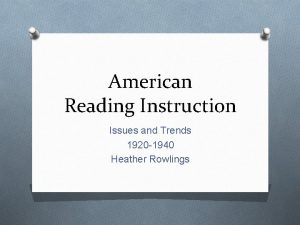 American Reading Instruction Issues and Trends 1920 1940