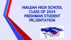 HIALEAH HIGH SCHOOL CLASS OF 2024 FRESHMAN STUDENT