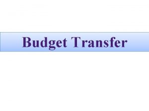 Budget Transfer What is a Budget Transfer A