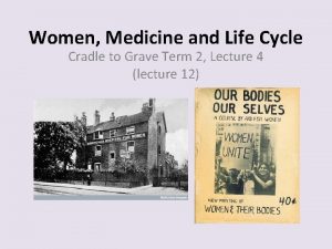 Women Medicine and Life Cycle Cradle to Grave