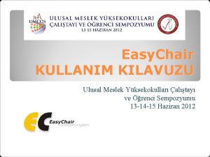 Easy Chair KULLANIM KILAVUZU Ulusal Meslek Yksekokullar altay