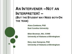 AN INTERVENER NOT AN INTERPRETER BUT THE STUDENT