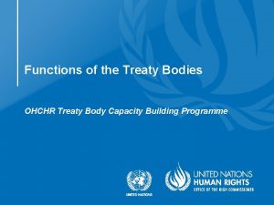 Functions of the Treaty Bodies OHCHR Treaty Body