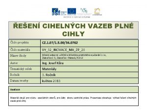 EEN CIHELNCH VAZEB PLN CIHLY slo projektu CZ