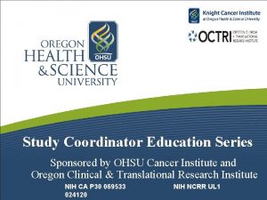 Study Coordinator Education Series Sponsored by OHSU Cancer