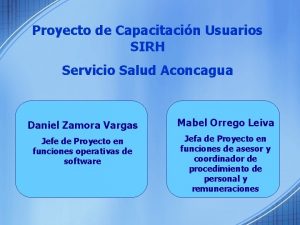 Proyecto de Capacitacin Usuarios SIRH Servicio Salud Aconcagua