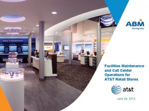 Facilities Maintenance and Call Center Operations for ATT