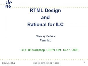 RTML Design and Rational for ILC Nikolay Solyak