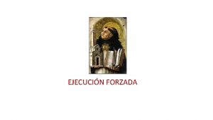 EJECUCIN FORZADA EJECUCIN FORZADA Artculos 725 748 CPC