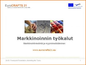 Markkinoinnin tykalut Markkinointiviestint ja myynninedistminen www eurocrafts 21
