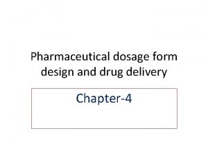 Pharmaceutical dosage form design and drug delivery Chapter4