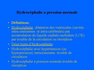 Hydrocphalie a pression normale Dfinitions Hydrocphalie dilatation des