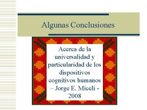 Algunas Conclusiones Acerca de la universalidad y particularidad