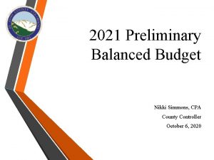 2021 Preliminary Balanced Budget Nikki Simmons CPA County