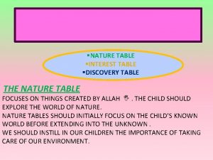 NATURE TABLE INTEREST TABLE DISCOVERY TABLE THE NATURE