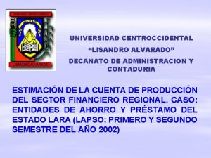 UNIVERSIDAD CENTROCCIDENTAL LISANDRO ALVARADO DECANATO DE ADMINISTRACION Y