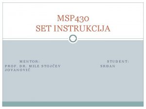 MSP 430 SET INSTRUKCIJA MENTOR PROF DR MILE