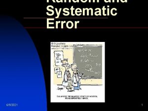 Random and Systematic Error 692021 1 Introduction All