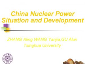 China Nuclear Power Situation and Development ZHANG Aling