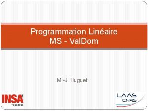 Programmation Linaire MS Val Dom M J Huguet
