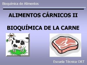 Bioqumica de Alimentos ALIMENTOS CRNICOS II BIOQUMICA DE