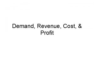Demand Revenue Cost Profit Demand Function Dq p