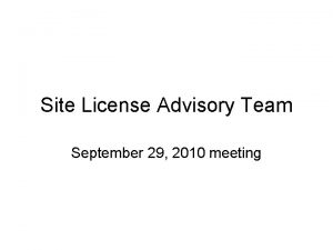 Site License Advisory Team September 29 2010 meeting