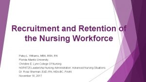 Recruitment and Retention of the Nursing Workforce Patsy