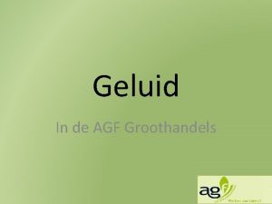 Geluid In de AGF Groothandels Wat is geluid